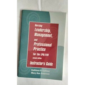 Nursing Leadership Management Professional Practice LPN instructor guide